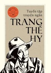 Tuyển Tập Truyện Ngắn Trang Thế Hy (Bìa Cứng)